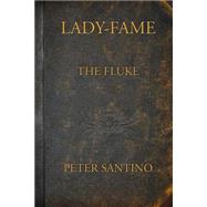 Lady-Fame; Or, the Fluke