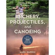 Archery, Projectiles, and Canoeing Secrets of the Forest