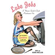 Lube Jobs : A Woman's Guide to Great Maintenance Sex