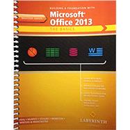 Building a Foundation with Microsoft Office 2013: The Basics