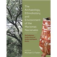 The Archaeology, Ethnohistory, and Coastal Environment of the Marismas Nacionales