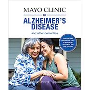 Mayo Clinic on Alzheimer’s Disease and Other Dementias