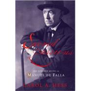 Sacred Passions The Life and Music of Manuel de Falla
