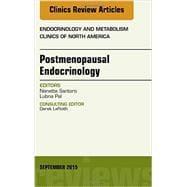 Postmenopausal Endocrinology: An Issue of Endocrinology and Metabolism Clinics
