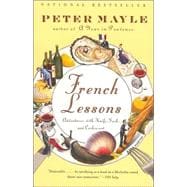 French Lessons Adventures with Knife, Fork, and Corkscrew