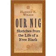 Our Nig: Sketches from the Life of a Free Black