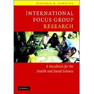 International Focus Group Research: A Handbook for the Health and Social Sciences