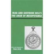 Iraq And Gertrude Bell's The Arab Of Mesopotamia