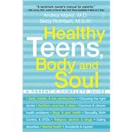 Healthy Teens, Body and Soul A Parent's Complete Guide