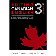 Editing Canadian English: A Guide for Editors, Writers, and Everyone Who Works With Words