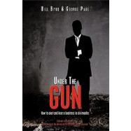 Under the Gun : How to start and lose a business in six Months