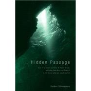 Hidden Passage : Lost in a Canyon Paradise and Bound by Sin, Will They Find Their Way Home and to the Savior Who Can Set Them Free?