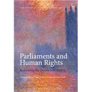 Parliaments and Human Rights Redressing the Democratic Deficit