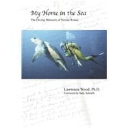 My Home in the Sea: The Diving Memoirs of Norine Rouse