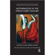 Motherhood in the Twenty-First Century,9780367325619