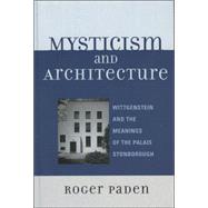 Mysticism and Architecture Wittgenstein and the Meanings of the Palais Stonborough