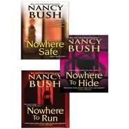 Nancy Bush's Nowhere Bundle: Nowhere to Run, Nowhere to Hide & Nowhere Safe