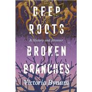Deep Roots, Broken Branches