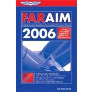 FAR/AIM 2006; Federal Aviation Regulations/Aeronautical Information Manual for 2006