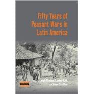 Fifty Years of Peasant Wars in Latin America