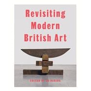 Revisiting Modern British Art