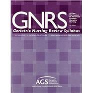 Geriatric Nursing Review Syllabus: A Core Curriculum in Advanced Practice Geriatric Nursing 6th Edition