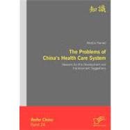 The Problems of China's Health Care System: Reasons for This Development and Improvement Suggestions