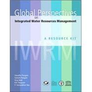 Global Perspectives on Integrated Water Resources Management A Resource Kit