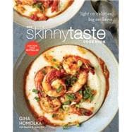 The Skinnytaste Cookbook Light on Calories, Big on Flavor
