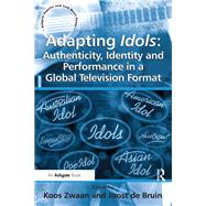 Adapting Idols: Authenticity, Identity and Performance in a Global Television Format