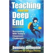 Teaching from the Deep End : Succeeding with Today's Classroom Challenges