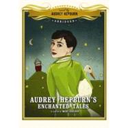 Audrey Hepburn's Enchanted Tales