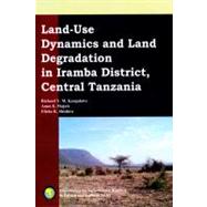 Land-use Dynamics and Land Degradation in Iramba District, Central Tanzania