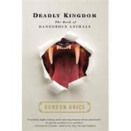 Deadly Kingdom : The Book of Dangerous Animals