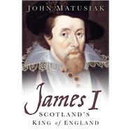 James I Scotland's King of England