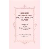 Georgia, Alabama and South Carolina Papers, Volume 1V of the Draper Manuscript Collection
