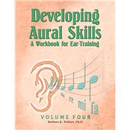 Developing Aural Skills - A Workbook for Ear-Training (Volume 4)