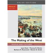 The Making of the West, Value Edition, Volume 2 Peoples and Cultures