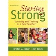 Starting Strong : Surviving and Thriving as a New Teacher,9781412955621