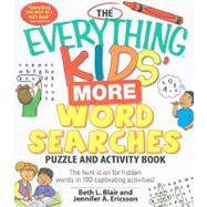 The Everything Kids' More Word Searches Puzzle and Activity Book