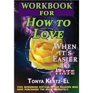 How to Love, When It's Easier to Hate