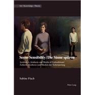 Sense Sensibility / Die Sinne spüren