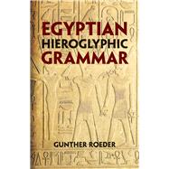 Egyptian Hieroglyphic Grammar A Handbook for Beginners