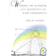 Wonder, the Rainbow, and the Aesthetics of Rare Experiences