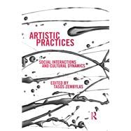 Artistic Practices: Social Interactions and Cultural Dynamics