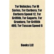Tvr Vehicles : Tvr M Series, Tvr Cerbera, Tvr Cerbera Speed 12, Tvr Griffith, Tvr Sagaris, Tvr Grantura, Tvr Griffith 400, Tvr Tuscan Speed 6