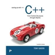 Starting Out with C++ from Control Structures through Objects [Rental Edition]