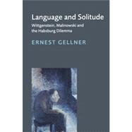 Language and Solitude : Wittgenstein, Malinowski and the Habsburg Dilemma