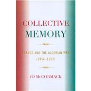Collective Memory France and the Algerian War (1954-62)