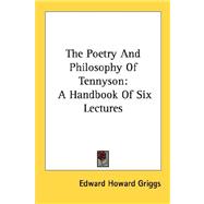The Poetry and Philosophy of Tennyson: A Handbook of Six Lectures